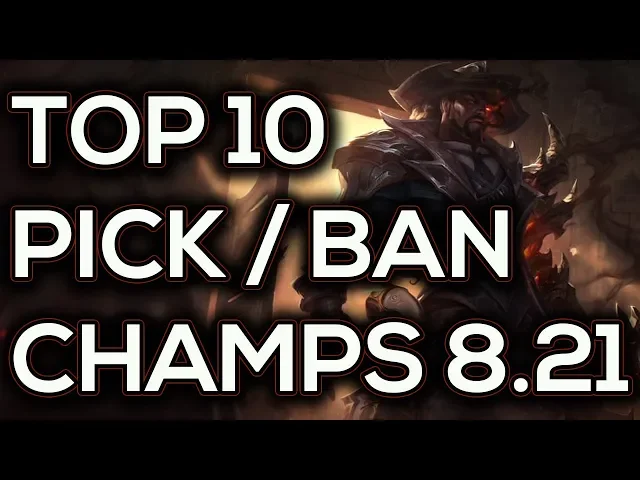 top 10 pick/ban champions for patch 8.21 | strongest hard carry champs for solo q patch 8.